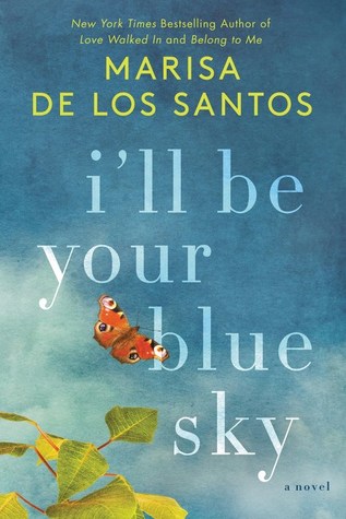 I'll Be Your Blue Sky; Marisa De Los Santos; Book Reviews