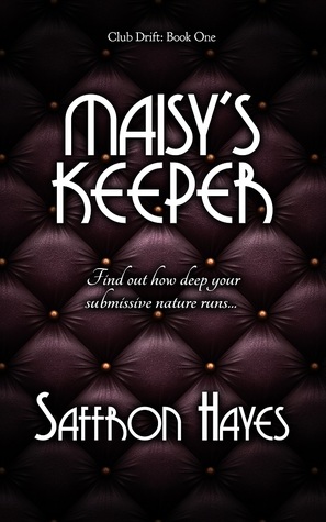 Maisy's Keeper; Saffron Hayes; BDSM; Erotica; Book Reviews